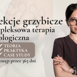 Szkolenie z infekcji grzybiczych z Magdaleną Cholewińską
