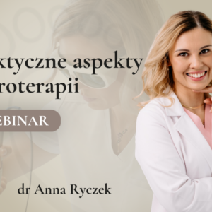 Webinar z laseroterapii z dr Anną Ryczek