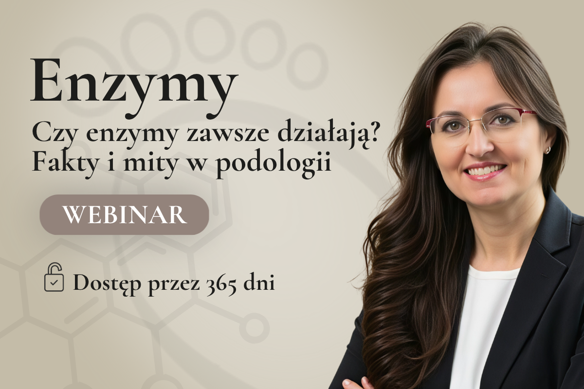Czy Enzymy zawsze działają? Fakty i mity w Podologii