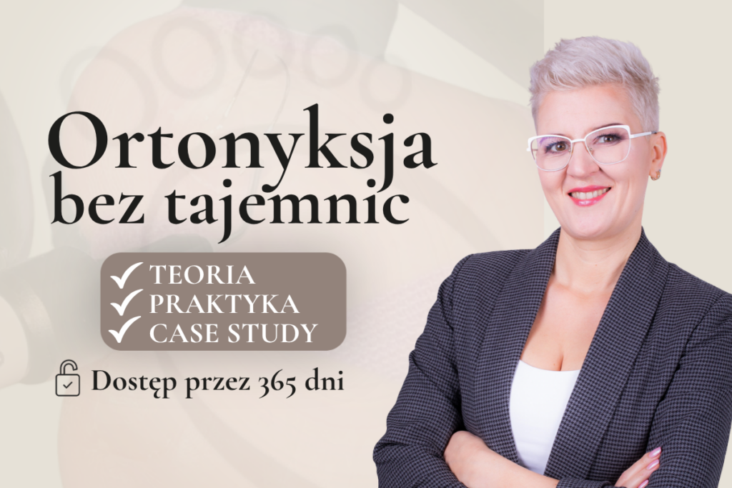 Szkolenie online z klamry ortonyksyjnej z Anetą Kowalczyk